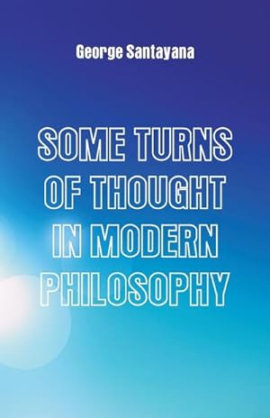 Bild des Verkufers fr Some Turns of Thought in Modern Philosophy : Five Essays zum Verkauf von Smartbuy