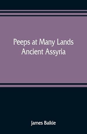 Seller image for Peeps at Many Lands : Ancient Assyria for sale by Smartbuy