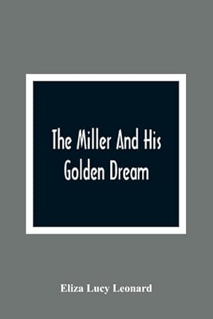 Image du vendeur pour The Miller And His Golden Dream mis en vente par Smartbuy