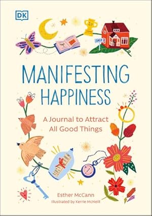 Bild des Verkufers fr Manifesting Happiness : How to Attract All Good Things zum Verkauf von Smartbuy