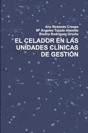 Seller image for EL CELADOR EN LAS UNIDADES CLNICAS DE GESTIN for sale by Smartbuy