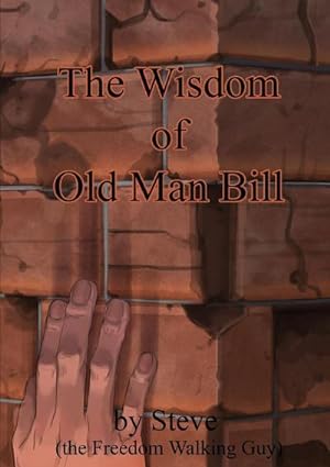 Seller image for The Wisdom of Old Man Bill for sale by Smartbuy