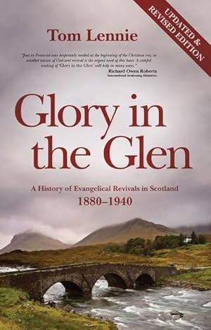 Bild des Verkufers fr Glory in the Glen : A History of Evangelical Revivals in Scotland 1880-1940 zum Verkauf von Smartbuy