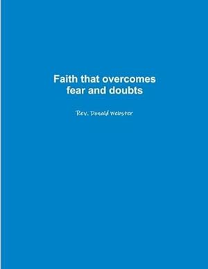 Bild des Verkufers fr Faith that overcomes fear and doubts zum Verkauf von Smartbuy