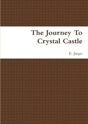 Bild des Verkufers fr The Journey To Crystal Castle zum Verkauf von Smartbuy