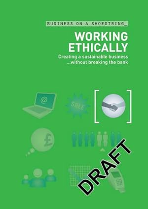 Image du vendeur pour Working Ethically: Creating a Sustainable Business .Without Breaking the Bank mis en vente par Smartbuy