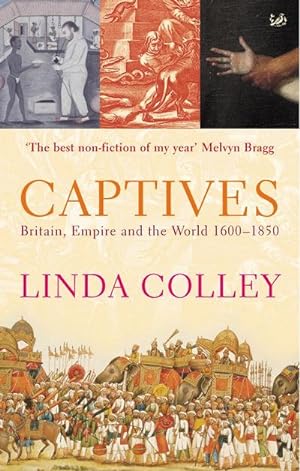Seller image for Captives : Britain, Empire and the World 1600-1850 for sale by Smartbuy