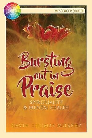 Seller image for Bursting Out in Praise : Spirituality & Mental Health for sale by Smartbuy