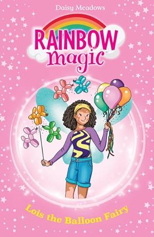 Seller image for Rainbow Magic: Lois the Balloon Fairy : The Birthday Party Fairies Book 3 for sale by Smartbuy