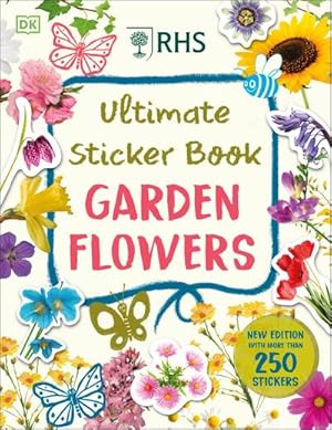 Bild des Verkufers fr RHS Ultimate Sticker Book Garden Flowers : New Edition with More than 250 Stickers zum Verkauf von Smartbuy