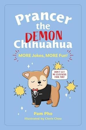 Bild des Verkufers fr Prancer the Demon Chihuahua: MORE Jokes, MORE Fun! : Volume 2 zum Verkauf von Smartbuy