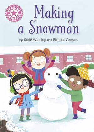 Seller image for Reading Champion: Making a Snowman : Independent Reading Pink 1a for sale by Smartbuy