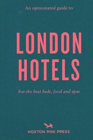 Bild des Verkufers fr An Opinionated Guide To London Hotels zum Verkauf von Smartbuy