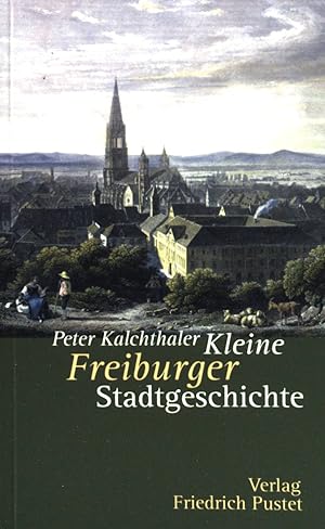 Bild des Verkufers fr Kleine Freiburger Stadtgeschichte zum Verkauf von books4less (Versandantiquariat Petra Gros GmbH & Co. KG)