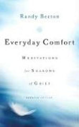 Bild des Verkufers fr Everyday Comfort : Meditations for Seasons of Grief zum Verkauf von Smartbuy