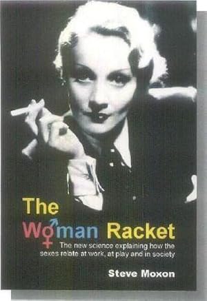 Imagen del vendedor de The Woman Racket : The new science explaining how the sexes relate at work, at play and in society a la venta por Smartbuy