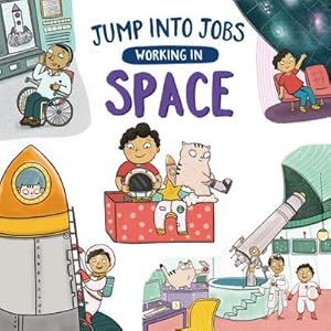 Seller image for Jump into Jobs: Working in Space for sale by Smartbuy