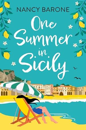 Bild des Verkufers fr One Summer in Sicily : Travel to Sicily with a BRAND NEW escapist romantic read from Nancy Barone! zum Verkauf von Smartbuy