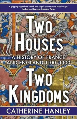 Bild des Verkufers fr Two Houses, Two Kingdoms : A History of France and England, 1100-1300 zum Verkauf von Smartbuy