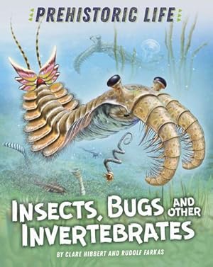 Seller image for Prehistoric Life: Insects, Bugs and Other Invertebrates for sale by Smartbuy