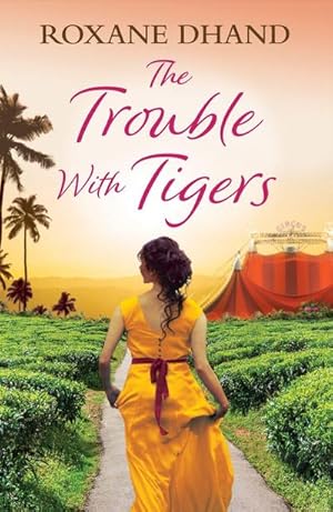 Seller image for The Trouble With Tigers : A gripping and sweeping tale of unforgettable adventures and unforgiveable secrets for sale by Smartbuy