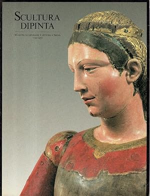 Seller image for Scultura dipinta. Maestri di legname e pittori a Siena (1250-1450) for sale by Messinissa libri