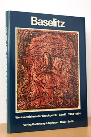 Seller image for Baselitz. Peintre-Graveuer. Band I Werkverzeichnis der Druckgrafik 1963-1974 for sale by AMSELBEIN - Antiquariat und Neubuch