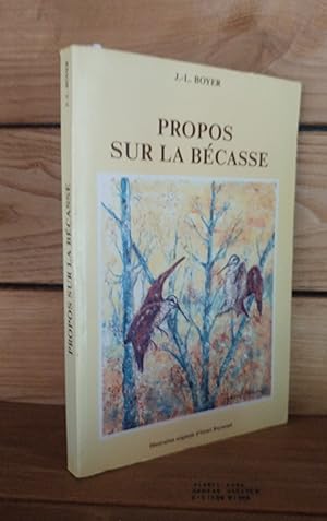 Seller image for PROPOS SUR LA BECASSE for sale by Planet's books