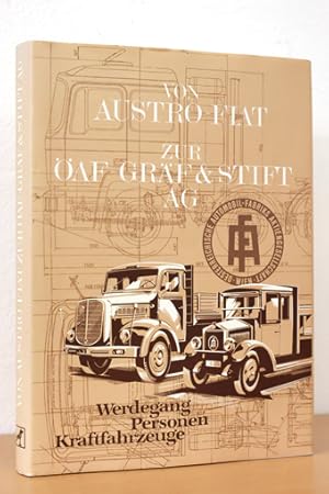 Von Austro-Fiat zur Österreichischen Automobilfabrik ÖAF - Gräf & Stift AG. Werdegang - Personen ...