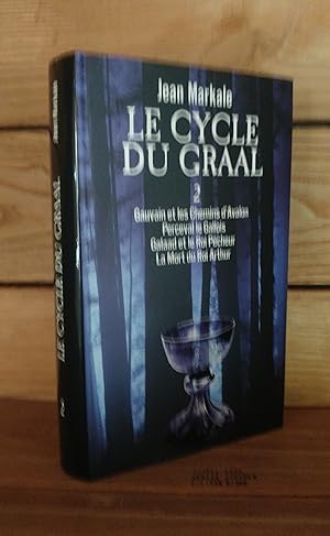 Seller image for LE CYCLE DU GRAAL - Tome II : Gauvain et les chemins d'Avalon. Perceval le Gallois. Galaad et le Roi Pcheur. La mort du roi Arthur for sale by Planet's books