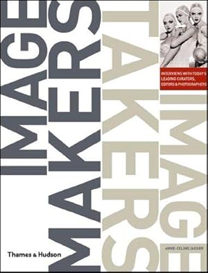 Seller image for Image Makers, Image Takers: The Essential Guide to Photography by Those in the Know for sale by WeBuyBooks