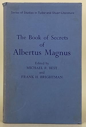 Seller image for The Book of Secrets of Albertus Magnus of the virtues of herbs, stones and certain beasts also a book of the marvels of the world for sale by Leakey's Bookshop Ltd.