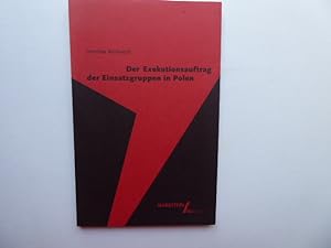 Der Exekutionsauftrag der Einsatzgruppen in Polen. Reihe: Markstein diskursiv Band 1.