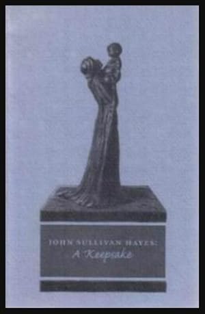 Bild des Verkufers fr JOHN SULLIVAN HAYES - A Keepsake zum Verkauf von W. Fraser Sandercombe