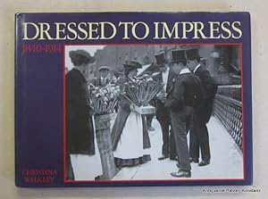 Image du vendeur pour Dressed to Impress: 1840-1914. London, Batsford, 1989. Quer-8vo. Mit zahlreichen fotografischen Abbildungen. 120 S. Or.-Pp. mit Schutzumschlag. (ISBN 0713460105). mis en vente par Jrgen Patzer