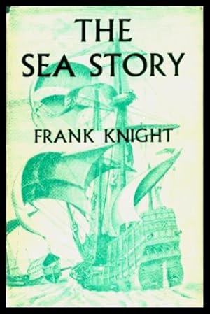 THE SEA STORY - being a Guide to Nautical Reading from Ancient Times to the Close of the Sailing ...