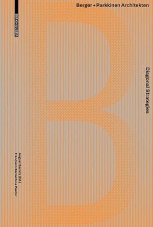 Seller image for Diagonal Strategies: Berger+Parkkinen Architekten : Berger+Parkkinen Architekten for sale by AHA-BUCH