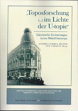 Imagen del vendedor de Toposforschung ( ) im Lichte derU-topie : Literarische Er-rterungen in/aus MittelOsteuropa (Jassyer Beitrge zur Germanistik) : Literarische Er-rterungen in/aus MittelOsteuropa a la venta por AHA-BUCH