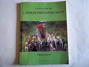 Bild des Verkufers fr A Season with the Carmarthenshire Hunt: 2015-16 zum Verkauf von Carmarthenshire Rare Books