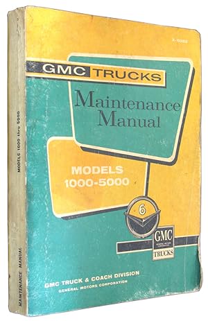 GMC Trucks Maintenance Manual X-6023; Models 1000 thru 5000, Series N (Replaces X-6003).