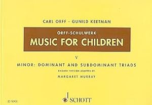 Seller image for Music for Children: Minor: Dominant and Subdominant Triads. Volume 5. Singstimme, Blockflte und Schlagzeug. Sing- und Spielpartitur. (Orff-Schulwerk) : score for sale by AHA-BUCH