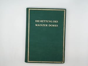 Seller image for Die Rettung des Mainzer Domes. for sale by Buchschloss