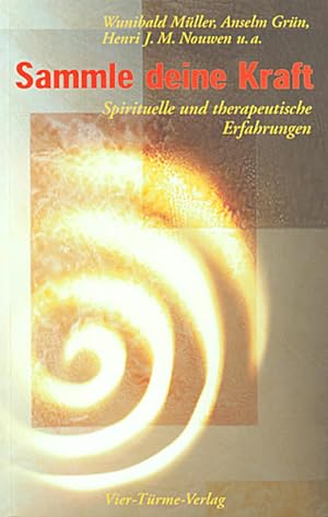 Seller image for Sammle deine Kraft: Spirituelle und therapeutische Erfahrungen for sale by Gerald Wollermann