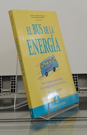 Imagen del vendedor de El bus de la energa. Diez reglas para llenar de energa positiva tu vida a la venta por Librera Dilogo