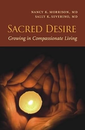 Seller image for Sacred Desire: Growing in Compassionate Living for sale by WeBuyBooks