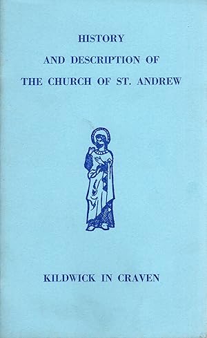 History and Description of the Churchof St Andrew Kildwick in Craven