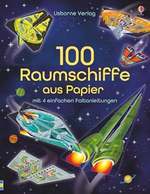 Bild des Verkufers fr 100 Raumschiffe aus Papier: mit heraustrennbaren Seiten und einfachen Faltanleitungen (Papierflieger-Reihe) zum Verkauf von Versandbuchhandlung Kisch & Co.