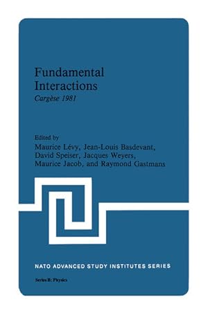 Seller image for Fundamental Interactions: Cargse 1981 (=NATO Science Series B:, 85). for sale by Wissenschaftl. Antiquariat Th. Haker e.K