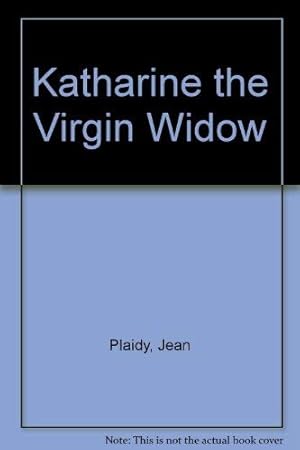 Seller image for Katharine the Virgin Widow for sale by WeBuyBooks