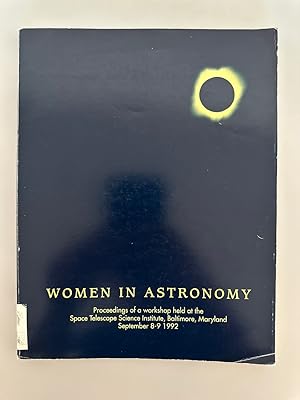 Women at Work: A Meeting on the Status of Women in Astronomy Held at the Space Telescope Science ...